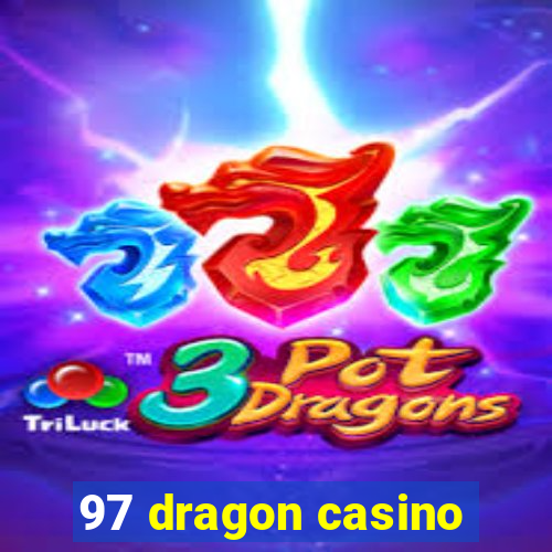 97 dragon casino